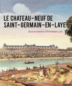Le Château-Neuf de Saint-Germain-en-Laye